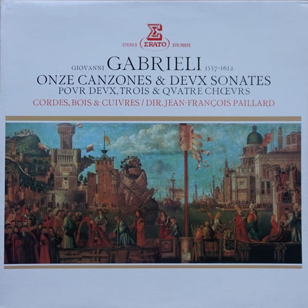 Giovanni Gabrieli, Orchestre De Chambre Jean-François Paillard – Onze Canzones & Deux Sonates Pour Deux, Trois & Quatre Choeurs - Cordes, Bois & Cuivres vinyl cover
