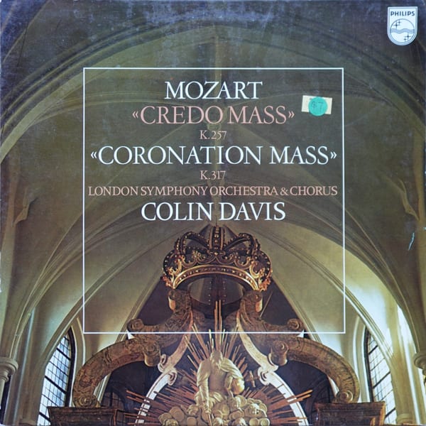 Wolfgang Amadeus Mozart, London Symphony Orchestra, John Alldis Choir, John Constable, Sir Colin Davis – « Credo Mass »  K.257 / « Coronation Mass »  K.317 vinyl cover