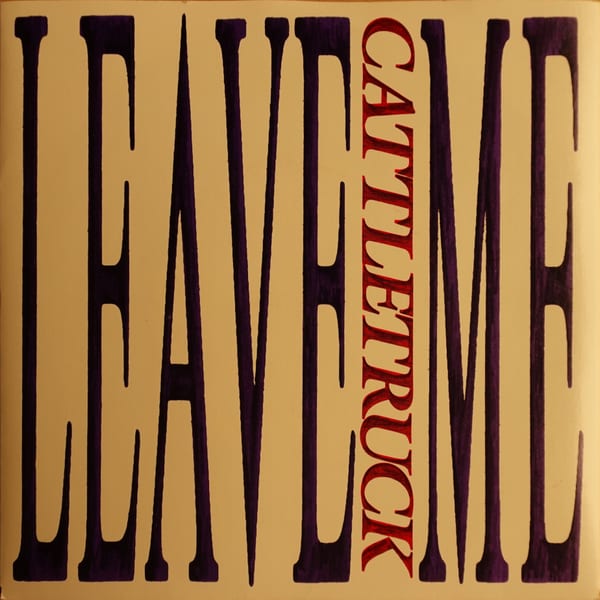 Cattletruck – Leave Me vinyl cover