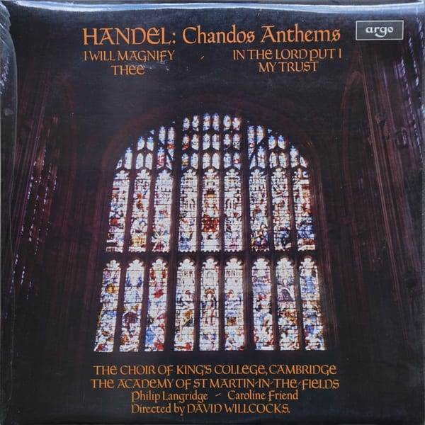 Georg Friedrich Händel, The King's College Choir Of Cambridge, The Academy Of St. Martin-in-the-Fields, Philip Langridge, Caroline Friend, David Willcocks – Chandos Anthems (I Will Magnify Thee / In The Lord Put I My Trust) vinyl cover