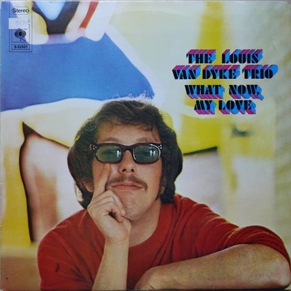 Louis Van Dyke Trio – What Now, My Love vinyl cover