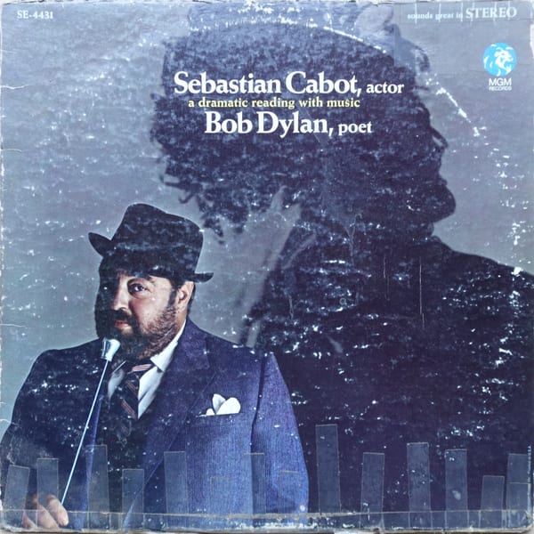 Sebastian Cabot – Sebastian Cabot, Actor; Bob Dylan, Poet: A Dramatic Reading With Music vinyl cover